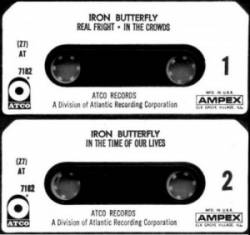Iron Butterfly : Real Fright - In the Crowds - In the Time of Our Lives